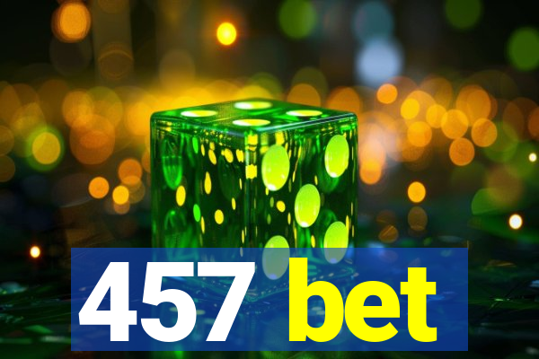 457 bet